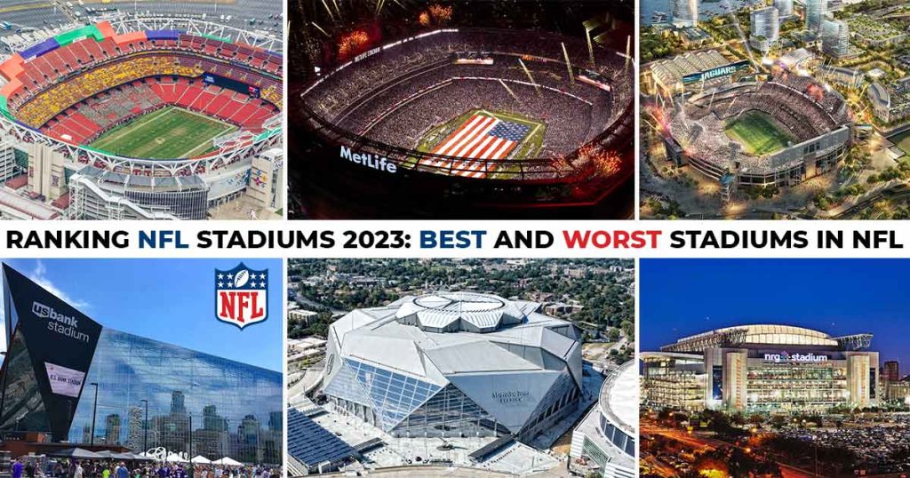 ranking-nfl-stadiums-2023:-best-and-worst-stadiums-in-nfl